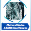 Natural Noise ASMR: Sea Waves cover