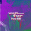 Wait For Hell feat. Page - Extended Mix