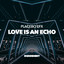 Love Is An Echo - Extended Mix