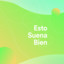 Esto Suena Bien cover