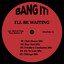 I'll Be Waiting - Club House Mix