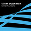 Let Me Down Easy - Long Version