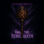 Black Rose Rebellion, - Hail The Rebel Queen