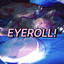 EYEROLL!