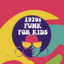 1970s Funk For Kids cover