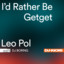 Id Rather Be Getget