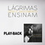 Lágrimas Ensinam (Playback) cover