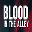 Blood in the Alley