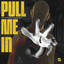 Pull Me In - Extended Mix