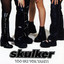 Skulker - Hej