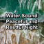 Water Sound Peaceful and Restful Night cover