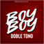 Boy Boy - DOBLE TONO cover