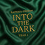 Into The Dark
