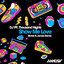 Show Me Love - Sinner & James Remix