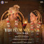 Himesh Reshammiya, Nihal Tauro, Shreya Ghoshal - Yeh Prem Mol Liya