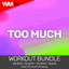 Too Much - Workout Remix 132 Bpm