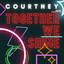 Courtney Jayd - Together We Shine