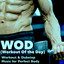 WOD (Workout Of the Day) - Workout & Dubstep Music to Motivate Yourself, Work Hard, Cardio Training & Aerobics Fit for Perfect Body cover