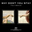 Why Don't You Stay cover