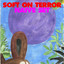 Naive Set - Soft On Terror