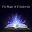 The Magic of Tchaikovsky cover