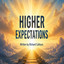 danny r calhoun - Higher Expectations