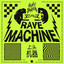 Rave Machine - Extended Mix