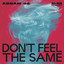 Don't Feel The Same - Extended