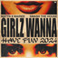 Girlz Wanna Have Fun 2024 - Extended Mix