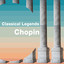Classical Legends: Chopin cover