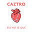 Caztro - Ese No Sé Qué