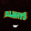 Always