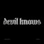 Devil Knows