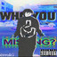 WhoYouMissin?