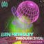 Through 2 you (Danny Howard Remix) Ben Hemsley