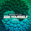 Ask Yourself