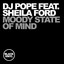 DJ Pope featuring Sheila Ford - Moody State Of Mind (BBN State of Mind Remix)
