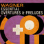 Wagner Essential Overtures & Preludes cover
