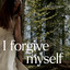 I forgive myself