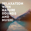 Relaxation with Nature Sounds and Music cover