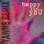 Happy For You - YAWNS REMIX