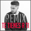 Te Tienes A Ti - Remix cover