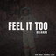 Feel It Too