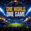 THE EARLY BLOOM - ONE WORLD, ONE GAME
