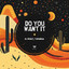 Do You Want It - Afro Mix