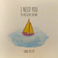 I Need You To Believe In Me cover