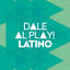 Dale al play!: Latino cover