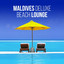 Maldives Deluxe Beach Lounge (Relaxing Chill out Selection from the Top Resorts) cover