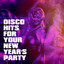 Disco Hits for Your New Year's Party cover