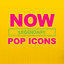 NOW Pop Icons cover